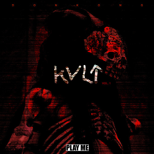 Donkong - KVLT Vol. 1 [Play Me Exclusive Mix]