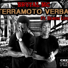 Brutal MC - Terramoto Verbal (Ft. Demon Lirico)