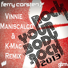 Ferry Corsten - Rock Your Body Rock (Vinnie Maniscalco & K-Mac Remix)