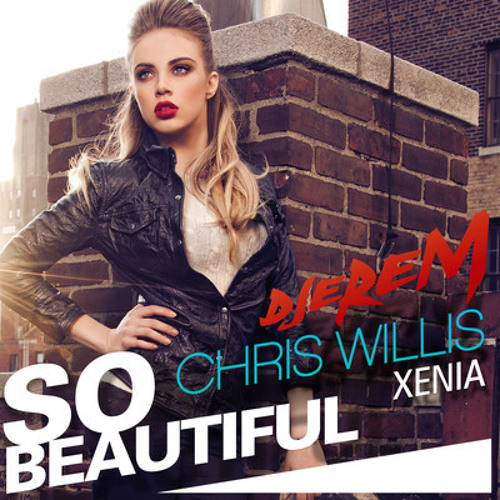 Djerem, Chris Willis & Xenia - So Beautiful (Remundo Remix) *Free Download*