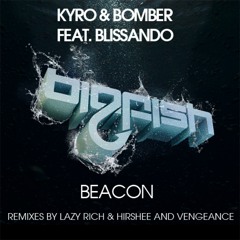 Kyro and Bomber feat Blissando - Beacon (Lazy Rich and Hirshee Remix) [EXTENDED PREVIEW]