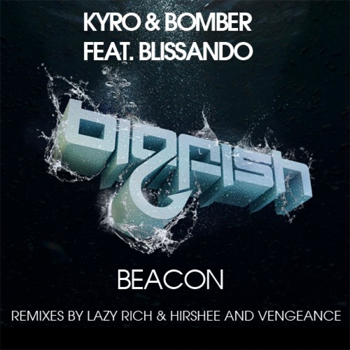 Kyro and Bomber feat Blissando - Beacon (Lazy Rich and Hirshee Remix) [EXTENDED PREVIEW]