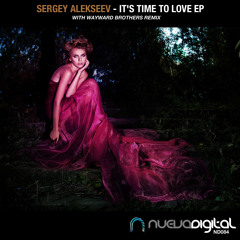 [ND084] Sergey Alekseev - It's Time To Love (Wayward Brothers Remix)