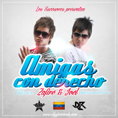 Amigas Con Derecho - Zafire & Joel Los Sucesores (Prod. Sky Record's)
