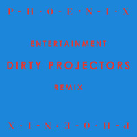 Phoenix - Entertainment (Dirty Projectors Remix)