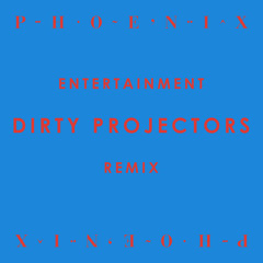 Entertainment - Dirty Projectors Remix