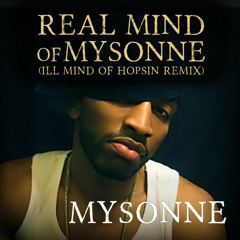 01 Real Mind of Mysonne (Ill Mind Of Hopsin Remix) - Single