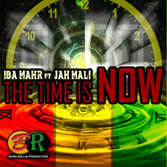 Iba Mahr feat. Jahmali - The Time Is Now [Born Rollin Production 2013]