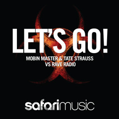 Mobin Master and Tate Strauss vs Rave Radio - Let's Go (Safari music)