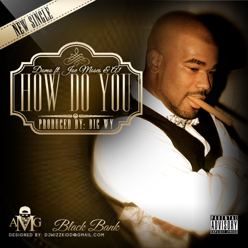 How Do You (Dirty)-Domo ft Joe Moses & Ayye Uno