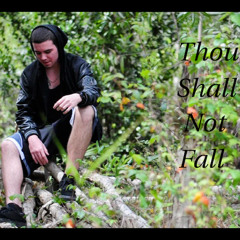 Thou Shall Not Fall