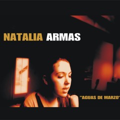 "NATALIA ARMAS" Aguas de Marzo (T. Jobim)