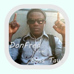 Don Fred feat boss taye