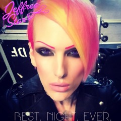 Jeffree Star - Best. Night. Ever.