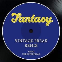 Jinbo the SuperFreak - Fantasy (Vintage Freak Remix)