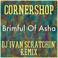 Cornershop - Brimful Of Asha (DJ Ivan Scratchin' Remix) ***F/D link inside ***