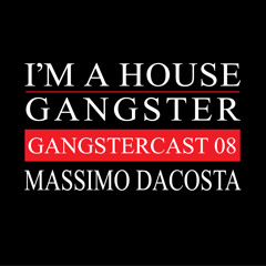MASSIMO DACOSTA | GANGSTERCAST 08