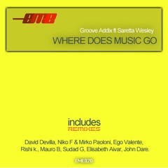 Groove Addix ft. Saretta Wesley - "Where Does Music Go" (Sudad G Remix)