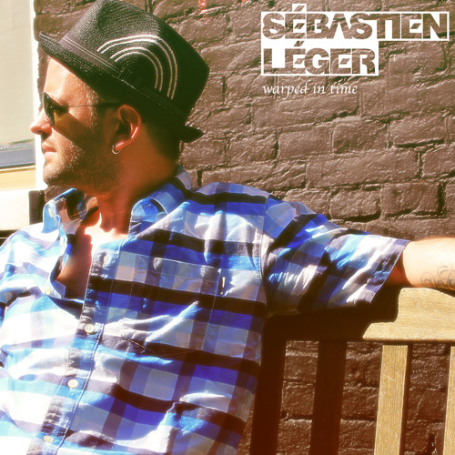 Sébastien Léger - Warped in time (FREE DOWNLOAD !)