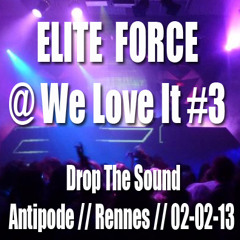Elite Force Djset@DTS presents We Love It#3 February 2013 Rennes Antipode