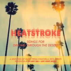 2013 Heatstroke Coachella Mix
