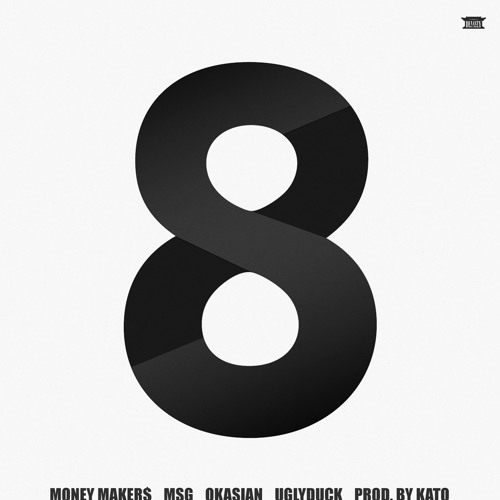 Money Maker$ '8s' feat. Okasian, Ugly Duck, and MSG (Prod. by Kato)