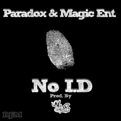 No I.D (Paradox & Magic Ent.) [B.F.M]