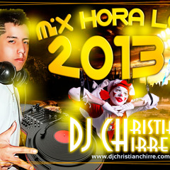 Mix Hora Loca 2013 - Dj Christian Chirre (Original - Audio)