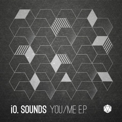 iO Sounds - You/Me EP (Preview) [Vinyl out 13/05/13 Digital 27/05/13]