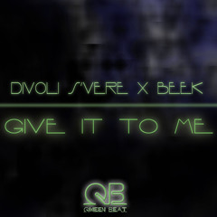 Divoli S'vere x Beek - Give It To Me