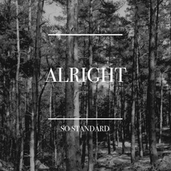 So Standard - Alright