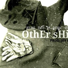 Jey Doe ft. MURDAHVELL, DT, DonVido and FatMac - Other Shit!