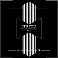 FCL - It's You (MK Remix) Soundcloud Edit