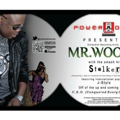 STALKER (MR WOOD$ FEAT J-STYLZ)