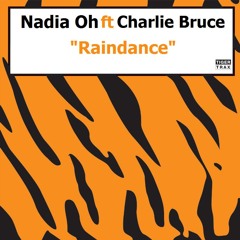 Nadia Oh ft Charlie Bruce 'Raindance'