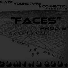 "Faces" BLAZE & YOUNG PIFFIII  Prod. By Araab Muzik