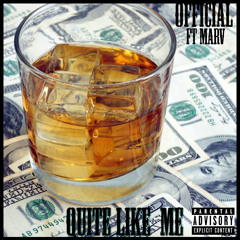 Official - Quite Like Me (Ft Marv)