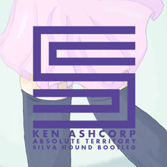 Ken Ashcorp - Absolute Territory (Silva Hound Bootleg)