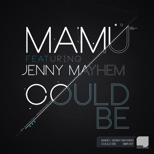 MaMü feat. Jenny Mayhem - Could Be (Andy Smith Remix / BBR007)