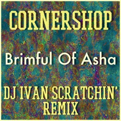 Cornershop - Brimful Of Asha (DJ Ivan Scratchin' Remix)