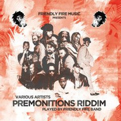 Friendly Fire Band - Premonitions Riddim Mini Mix - Aries, Gold & Jinx