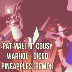 Diced Pineapples | Cousy Warhol | Pat Mali