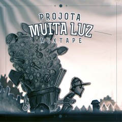 Projota - Muita Luz (Mixtape 2013)