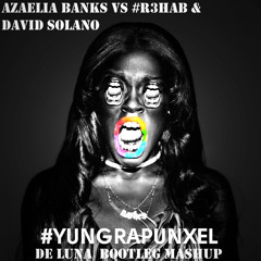 Azaelia Banks vs R3hab & David Solano - Do It Yung Rapunxel (De Luna Bootleg Mashup)