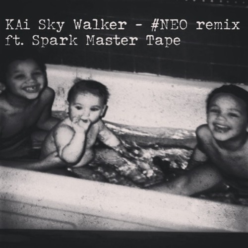 KAi Sky Walker - #NEO remix ft. Spark Master Tape