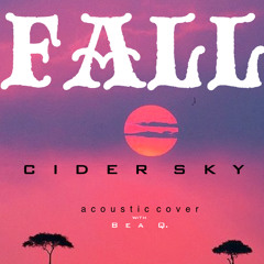 Fall - Cider Sky ft. Bea Q *Use earphones* (cover)