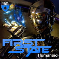 First State - Humanoid (OUT NOW)