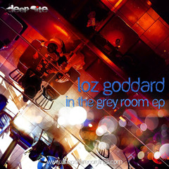 Loz Goddard 'In The Grey Room' (Tony S Remix) (SC Clip) [Deep Site Recordings]