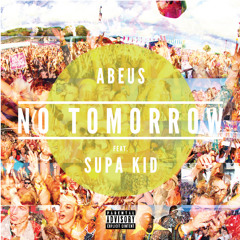 No Tomorrow  Ft SUPA KID