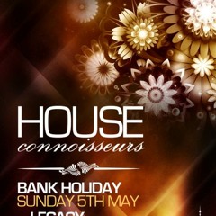 HOUSE CONNOISSEURS SUN 5TH MAY @LEGACY 4 INFO 07983342805(MIXED BY DJ SUPA D hosted by spidey g)